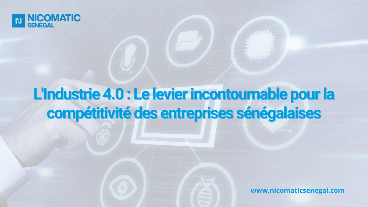 L'Industrie 4.0 : Le levier incontournable pour la compétitivité des entreprises sénégalaises